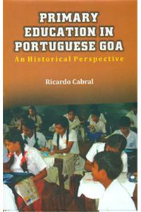 Primary Education in Portuguese Goa: An Historical Perspective