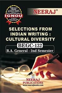 Neeraj Publication BEGC-132 (CBCS) (SELECTION FROM INDIAN WRITING CULTURAL DIVERSITY) English Medium [Paperback] IGNOU Help Book with Solved Previous Years Question Papers and Important Exam Notes neerajignoubooks.com