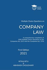Multiple Choice Questions on Company Law: A comprehensive compilation of 1000 Multiple Choice Questions on the Companies Act, 2013 and the Companies Act, 1956