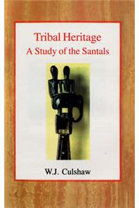 Tribal Heritage: A Study of the Santals