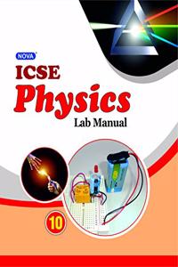 Nova ICSE Lab Manual in Physics : For 2021 Examinations(CLASS 10 )