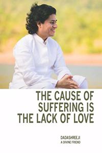 Cause of Suffering is the Lack of Love