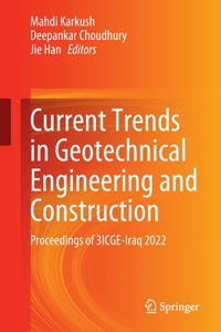 Current Trends in Geotechnical Engineering and Construction: Proceedings of 3icge-Iraq 2022