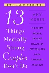 13 Things Mentally Strong Couples Don't Do