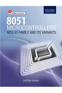 8051 Microcontrollers: MCS 51 Family and Its Variants