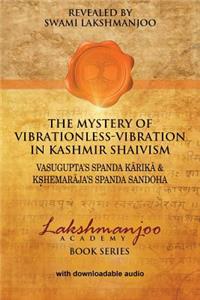 Mystery of Vibrationless-Vibration in Kashmir Shaivism