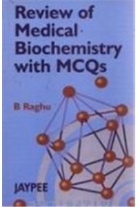 Review of Medical Biochemistry with MCQs