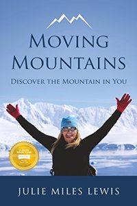 Moving Mountains: Discover The Moutains In You