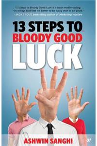 13 Steps to Bloody Good Luck