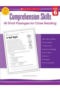 Comprehension Skills: 40 Short Passages for Close Readings, Grade 6