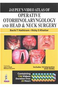 Jaypee's Video Atlas of Operative Otorhinolaryngology and Head & Neck Surgery