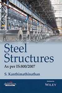Limit State Design of Steel Structures: As per IS: 800 / 2007
