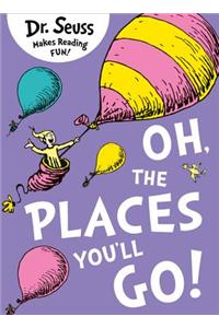 Oh, The Places You'Ll Go]