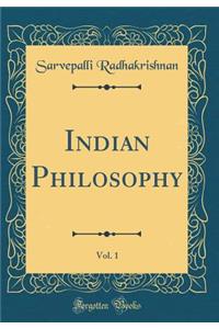 Indian Philosophy, Vol. 1 (Classic Reprint)