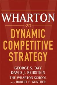 Wharton on Dynamic Competitive Strategy