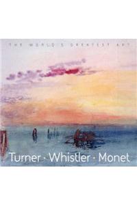 Turner, Whistler, Monet