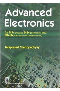 Advanced Electronics for MSc (Physics) MSc (Electronics): And Btech (Electronics and Communication)