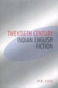 Twentieth Century Indian English Fiction