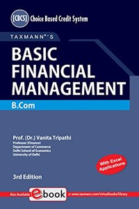 Taxmann's Basic Financial Management ? Comprehensive, Authentic & Illustrated Textbook featuring elementary understanding of concepts, plus financial decision making through Excel | CBCS [Paperback] Vanita Tripathi