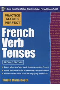 Practice Makes Perfect French Verb Tenses