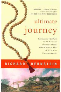 Ultimate Journey: Retracing the Path of an Ancient Buddhist Monk Who Crossed Asia in Search of Enlightenment