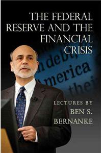 The Federal Reserve and the Financial Crisis
