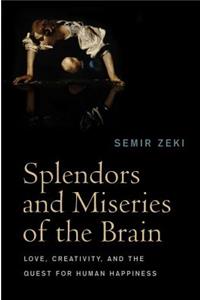 Splendors and Miseries of the Brain