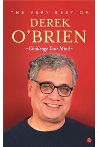 Very Best of Derek O'Brien - Challange Your Mind