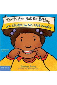 Teeth Are Not for Biting / Los Dientes No Son Para Morder Board Book