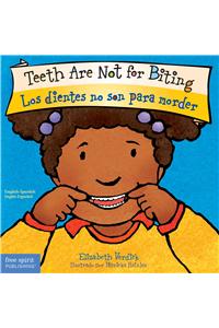 Teeth Are Not for Biting / Los dientes no son para morder Board Book