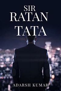 RATAN TATA: biography of sir Ratan tata