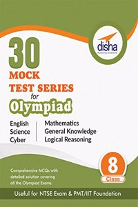 30 Mock Test Series for Olympiads/Foundation/NTSE Class 8 - Science, Maths, English, Logical Reasoning, GK & Cyber