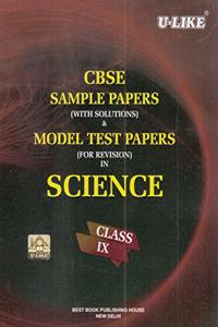 CBSE U-Like Sample Paper (With Solutions) & Model Test Papers (For Revision) Science for Class 9 for 2020 Examination