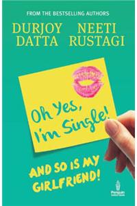 PMR: Oh Yes, I m Single;.. And So Is My: And So Is My Girlfriend [Paperback] Durjoy Datta