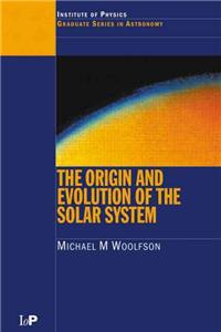 Origin and Evolution of the Solar System