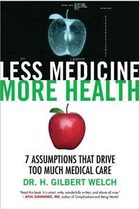 Less Medicine, More Health