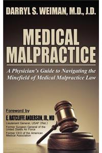 Medical Malpractice-A Physician's Guide to Navigating the Minefield of Medical Malpractice Law Hardcover Edition