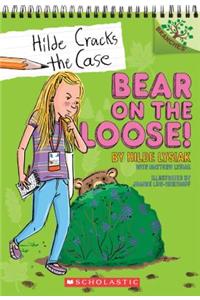 Bear on the Loose!: A Branches Book (Hilde Cracks the Case #2)