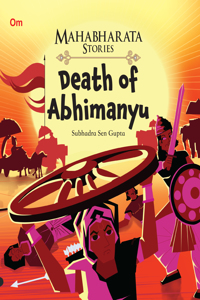 Mahabharata Stories: Death of Abhimanyu (Mahabharata Stories for children)