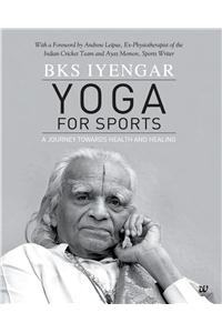 Yoga For Sports: A Journey Towards Health And Healing