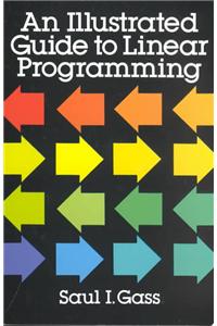 An Illustrated Guide to Linear Programming