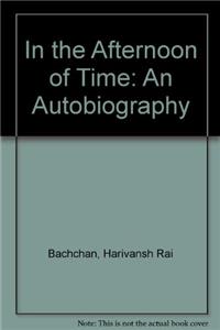 In the Afternoon of Time: An Autobiography