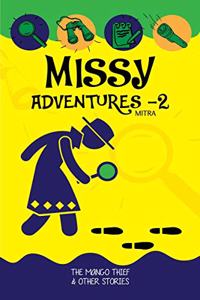 MISSY ADVENTURES - 2: THE MANGO THIEF & OTHER STORIES