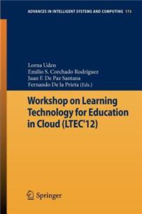 Workshop on Learning Technology for Education in Cloud (Ltec'12)