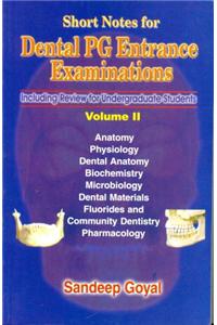 Short Notes For Dental Pg Entrance Examinations, Vol. 2 Including Review For Undergraduate Students)