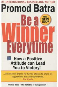 Be a Winner Everytime: How a Positive Attitude Leads to Victory