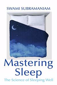 Mastering Sleep: The Science of Sleeping Well