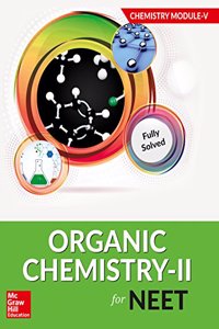 Organic Chemistry II for NEET - Chemistry Module V