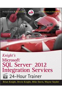 Knight's Microsoft SQL Server 2012 Integration Services 24-Hour Trainer