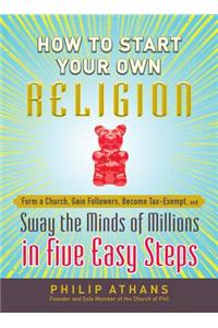 How to Start Your Own Religion